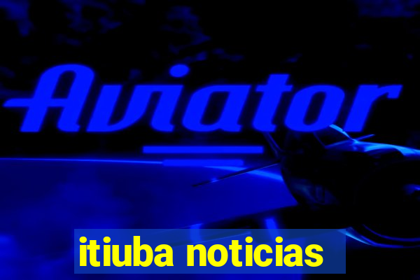 itiuba noticias